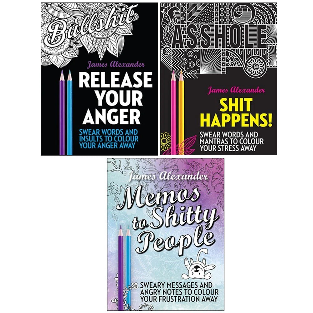 James Alexander 3 Books Collection Set(Memos to Shitty People,Release Your Anger &Shit Happens)