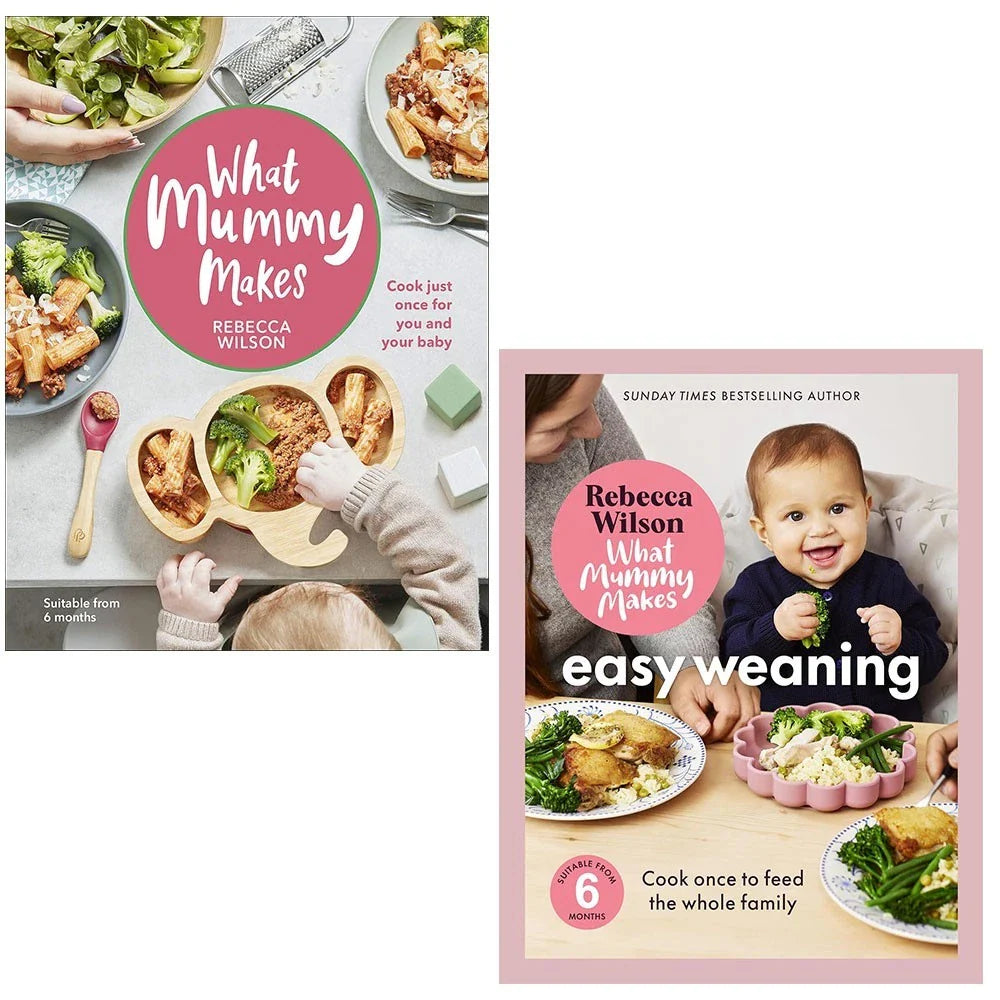 Rebecca Wilson Collection 2 Books Collection Set( What Mummy Makes: Cook Just Once for You and Your Baby,What Mummy Makes: Easy Weaning)