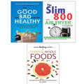 Good, the Bad Healthy,Slim 800 Hot Air Fryer,Hidden Healing Powers 3 Books Collection Set