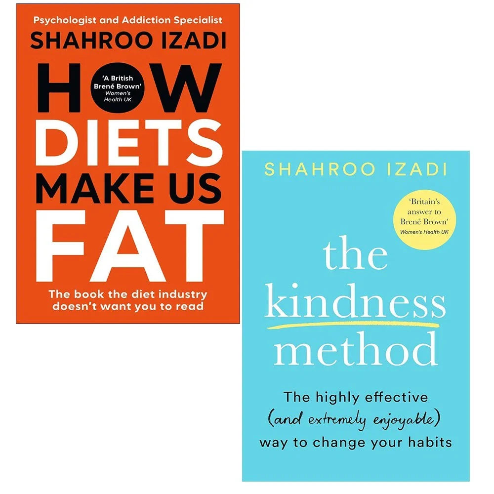 Shahroo Izadi Collection 2 Books Set(The Kindness Method & How Diets Make Us Fat)