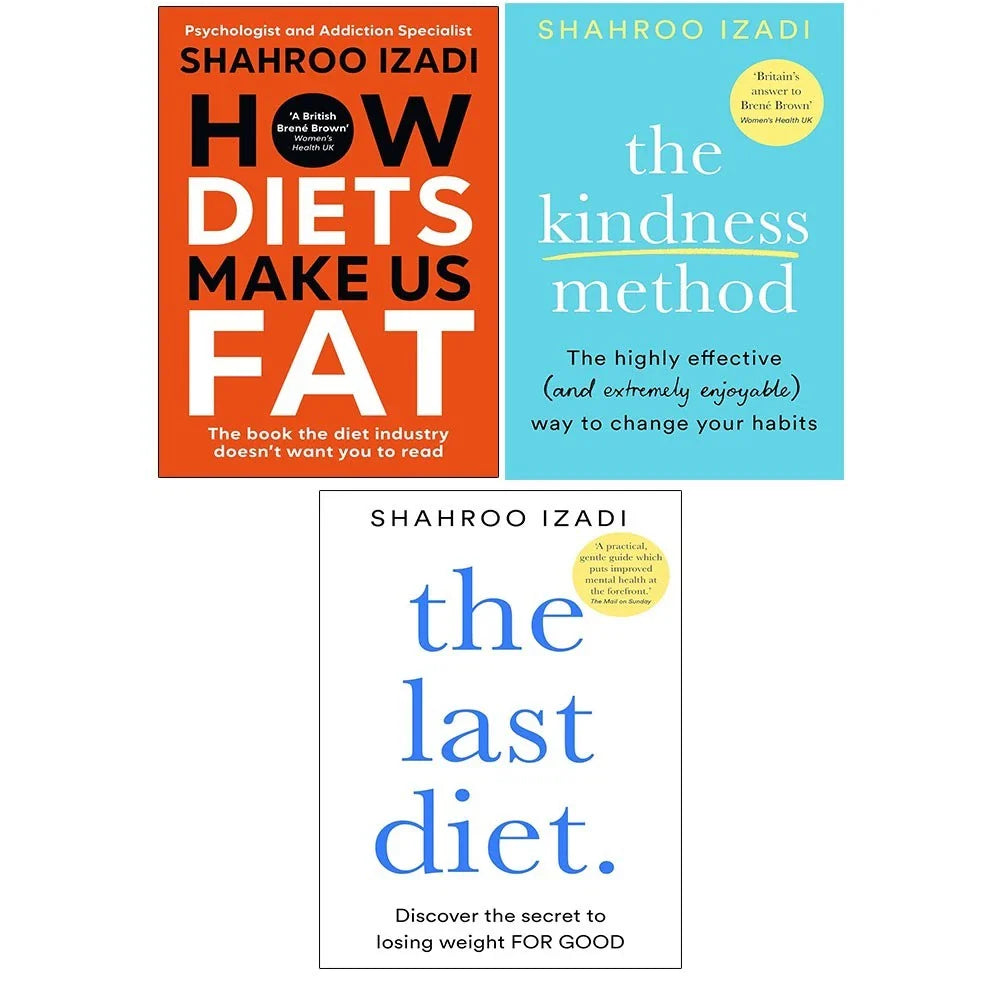 Shahroo Izadi Collection 3 Books Set(How Diets Make Us Fat, The Kindness Method &The Last Diet)
