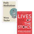 Daily Meditations Wren Taylor, Lives of the Stoics Ryan Holiday 2 Books Collection Set