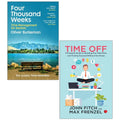Four Thousand Weeks Oliver Burkeman , Time Off John Fitch, Max Frenzel 2 Books Collection Set