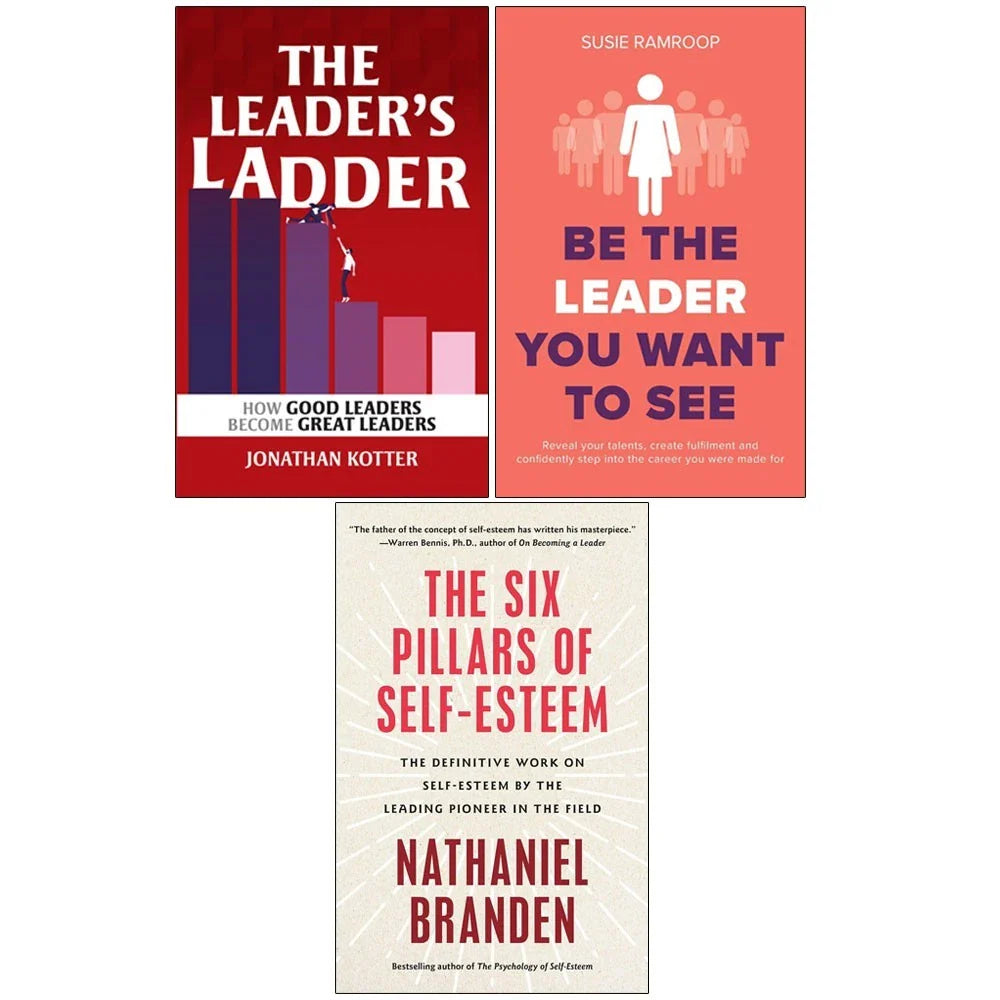 Six Pillars of Self-Esteem,Be the Leader You Want to See,Leader’s Ladder 3 Books Collection Set