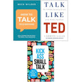 How To Talk To Everyone,Talk Like Ted,Kick Ass Small Talk 3 Books Collection Set