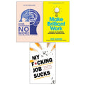 Overthinking No More,Make Brilliant Work,My F*cking Job Sucks 3 Books Collection Set