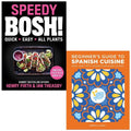 Speedy BOSH! HB,Beginner's Guide to Spanish Cuisine Gabriela Llamas 2 Books Collection Set