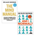 Dr Alex George Collection 2 Books Collection Set (The Mind Manual ,Am I Normal?  )