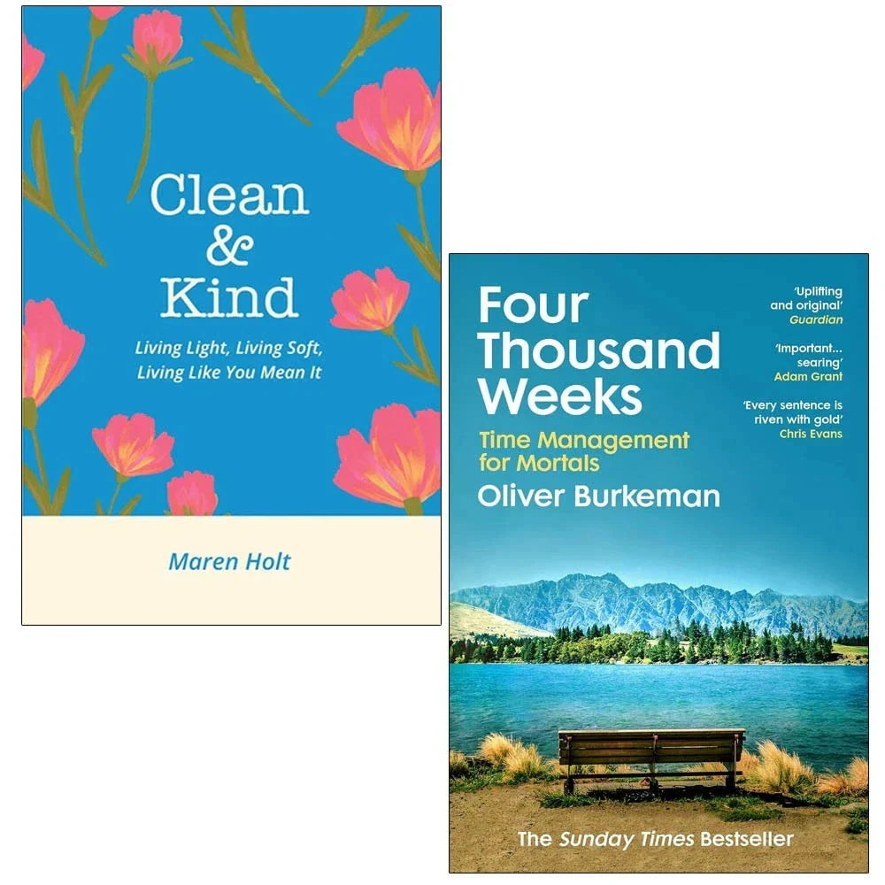 Clean & Kind By Maren Holt, Four Thousand Weeks By Oliver Burkeman 2 Books Collection Set