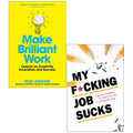 Make Brilliant Work, My F*cking Job Sucks 2 Books Collection Set