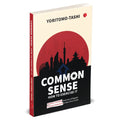 Common Sense How to Exercise It: Timeless Wisdom from one of Japan’s Greatest Statesmen