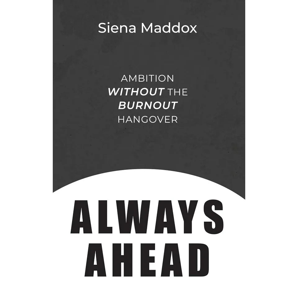 Always Ahead Siena Maddox, Burnout Dr Claire Plumbly 2 Books Collection Set