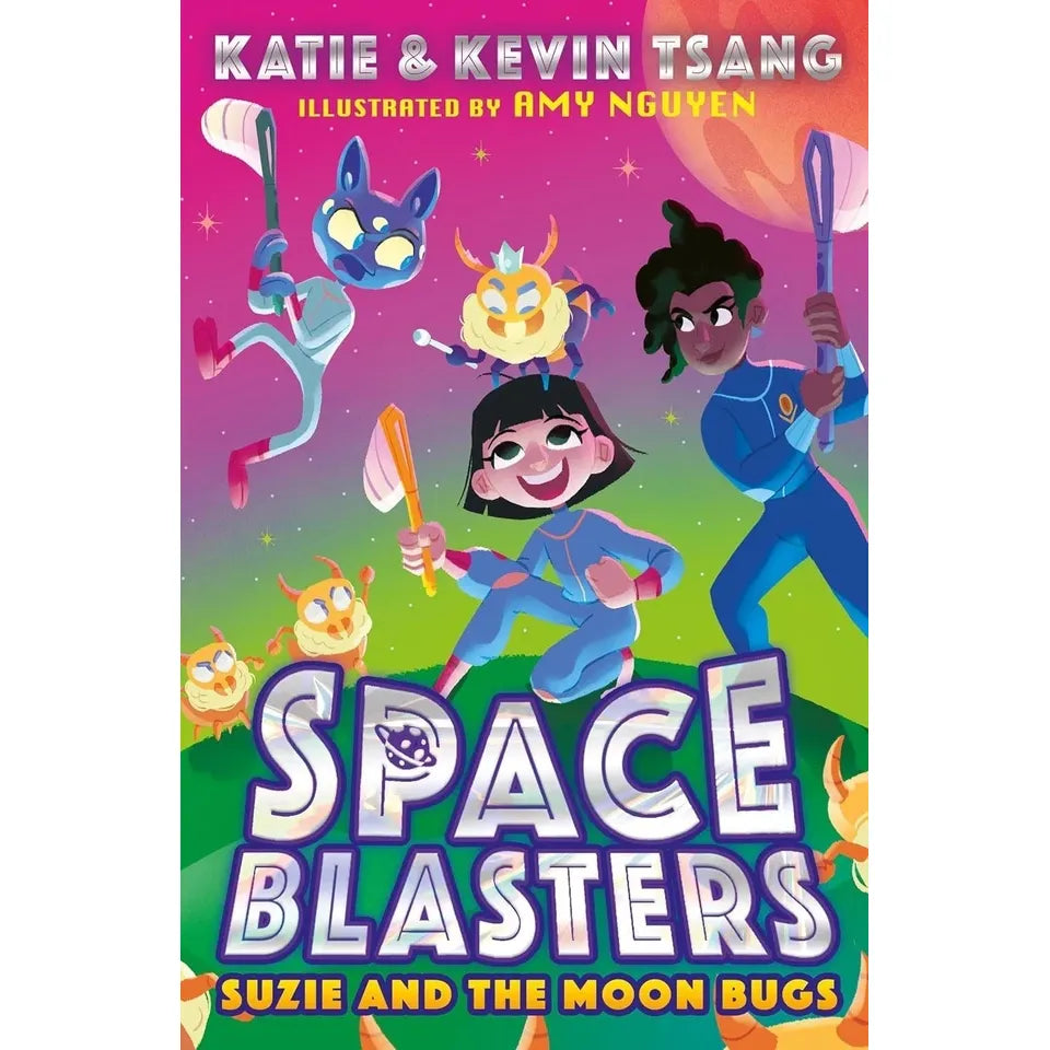 Space Blasters Series 3 Books Collection Set by Katie and Kevin Tsang (Suzie Saves The Universe, Suzie and the Moon Bugs, Suzie and the Comet of Chaos)