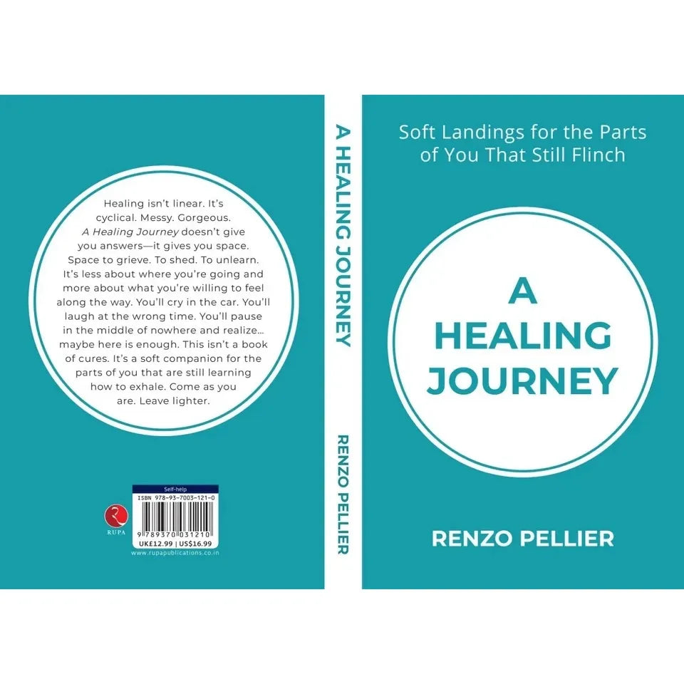 A HEALING JOURNEY: Soft Landings for the Parts of You That Still Flinch