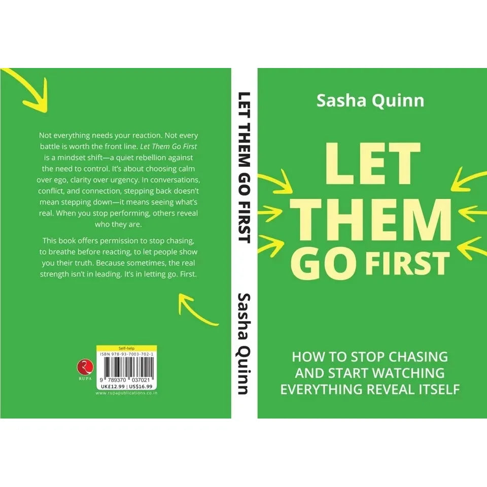 Let Them Go First : How To Stop Chasing And Start Watching Everything Reveal Itself by Sasha Quinn
