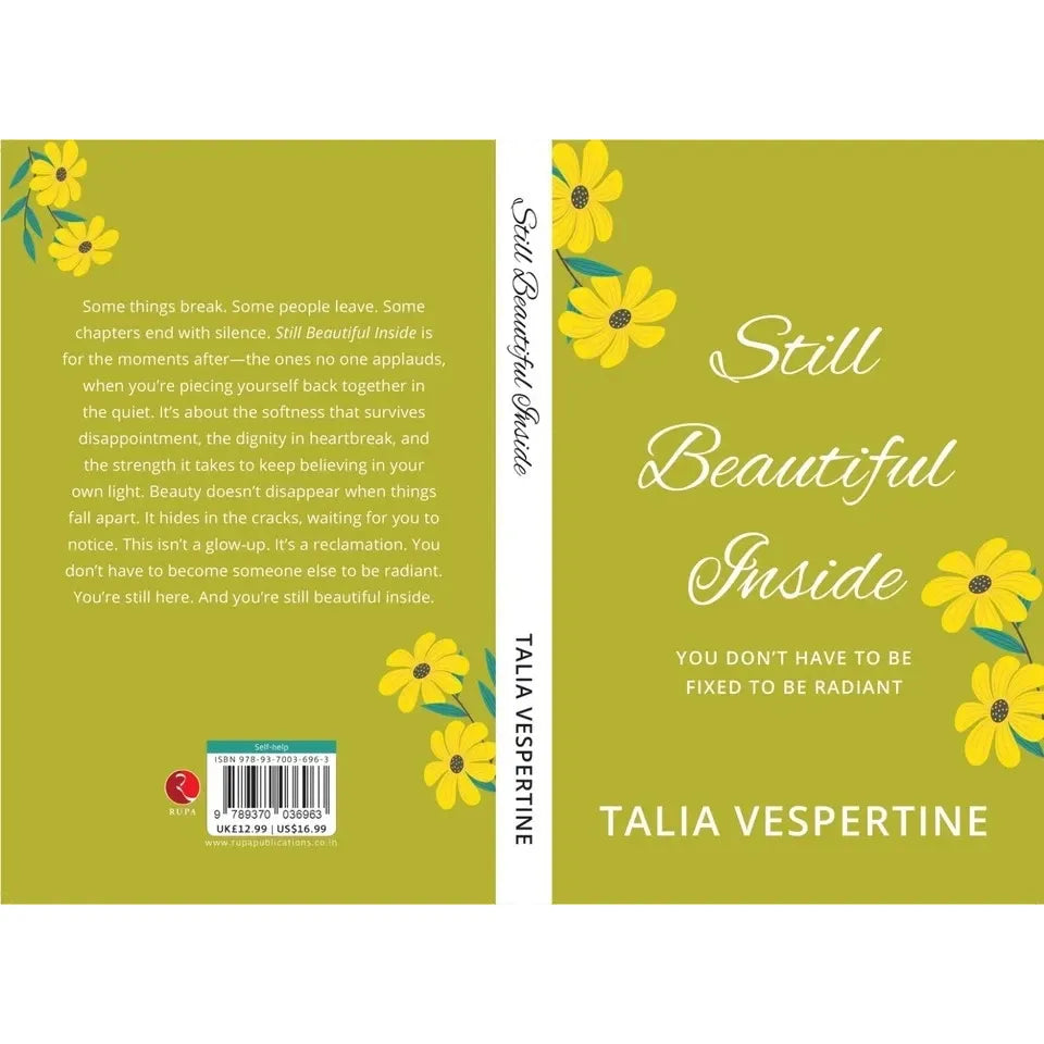 Still Beautiful Inside : You Don't Have To Be Fixed To Be Radiant by Talia Vespertine
