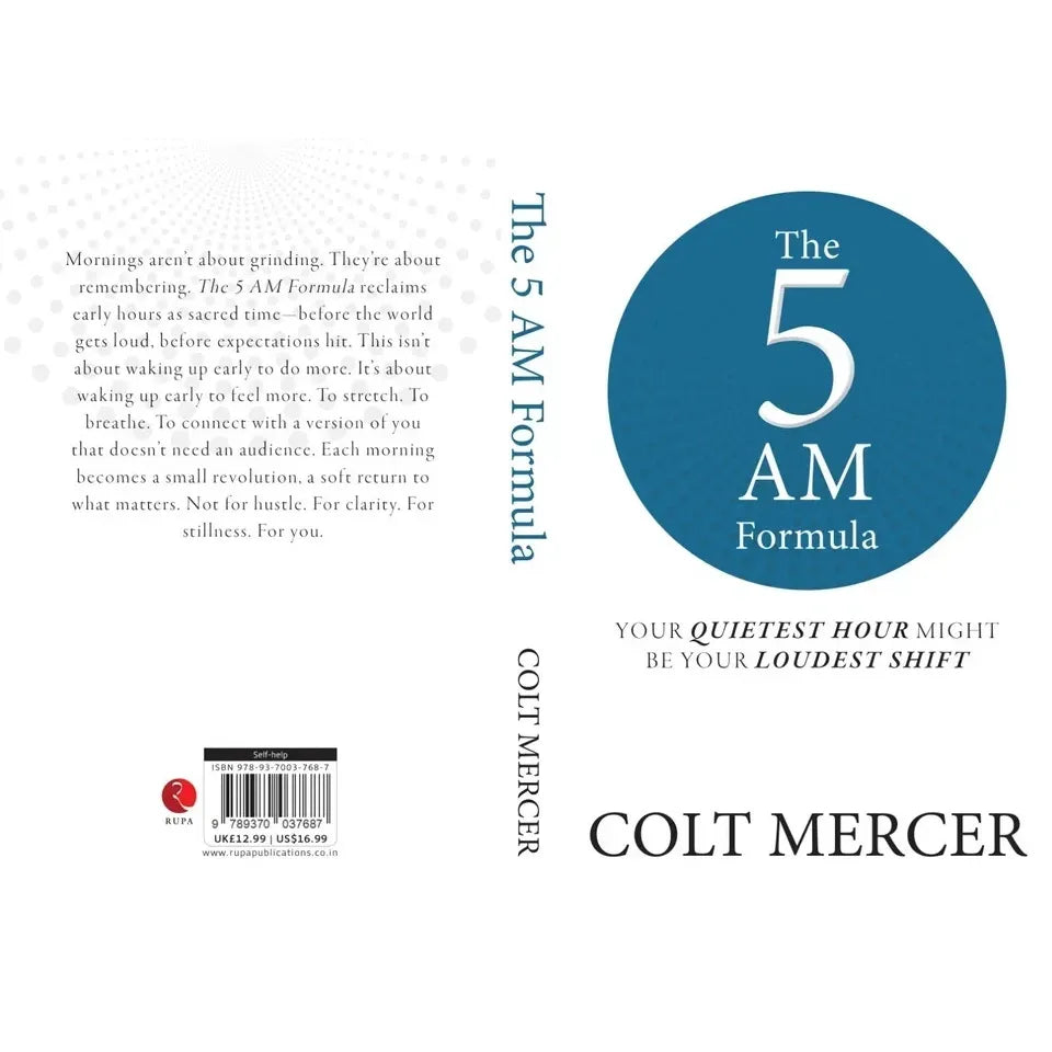 The 5 AM Formula : Your Quietest Hour Might Be Your Loudest Shift  by Colt Mercer