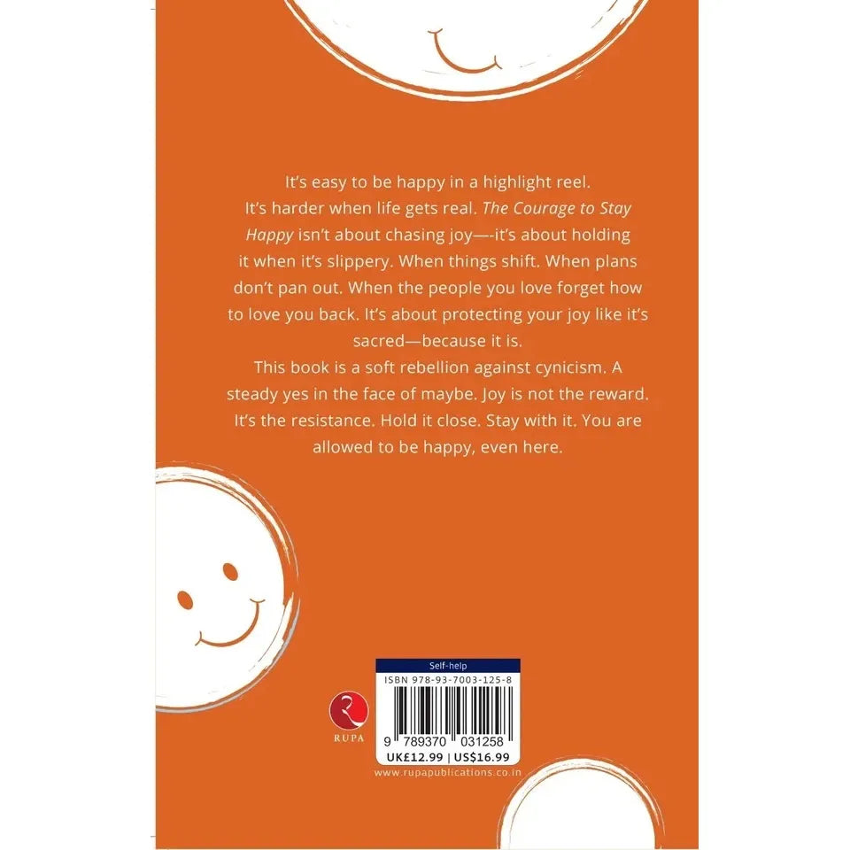 The Courage To Stay Happy : Choosing Joy In A World That Loves Drama  by Kaori Sato