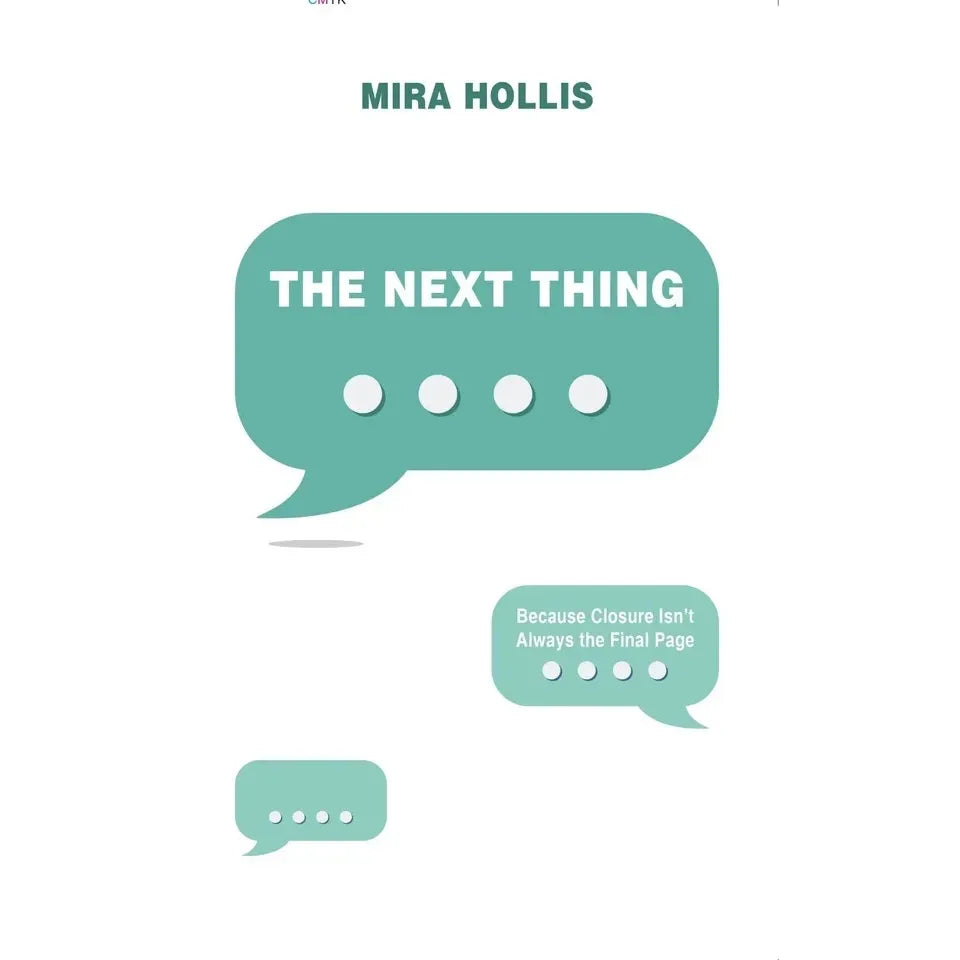 The Next Thing : Because Closure isn't Always the Final Page  by Mira Hollis