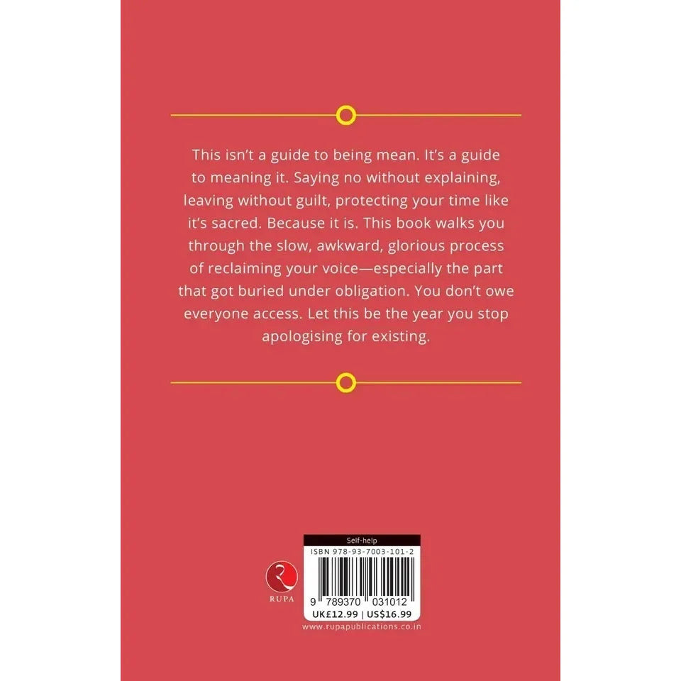 The Year You Forgot To People-Please : Radical Self-respect, One No at a Time by Juno Clarke