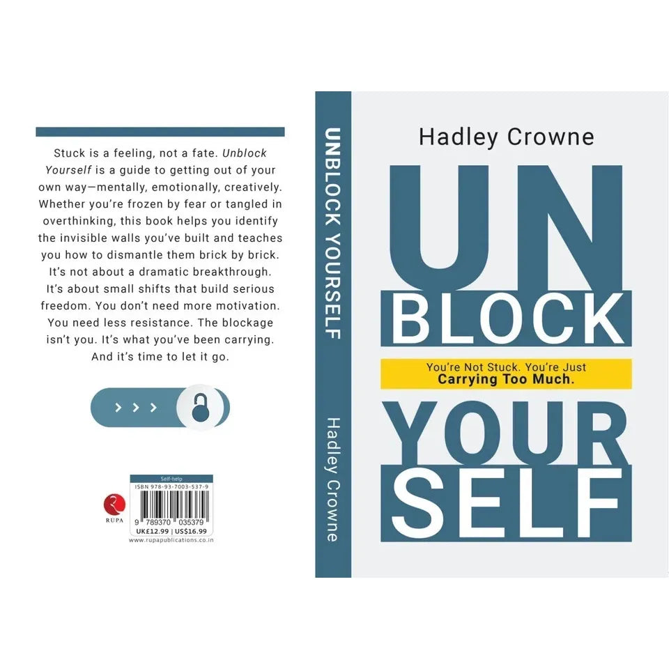 Unblock Yourself : You're Not Stuck You're Just Carrying Too Much by Hadley Crowne