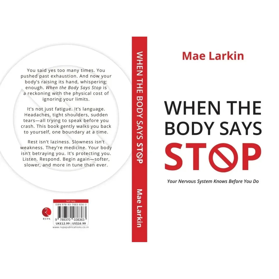 When the Body Says Stop : Your Nervous System Knows Before You Do by Mae Larkin