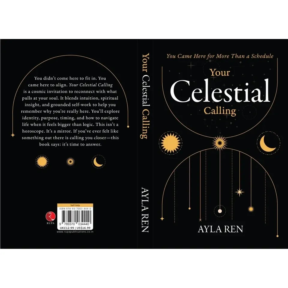 Your Celestial Calling : You Came Here for More Than a Schedule by Ayla Ren