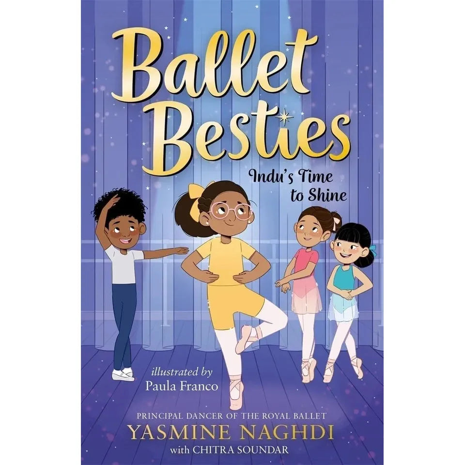 Ballet Besties Collection 3 Books Set By Yasmine Naghdi, Chitra Soundar (Yara's Chance to Dance, Indu's Time to Shine and Dante's Winning Dance)