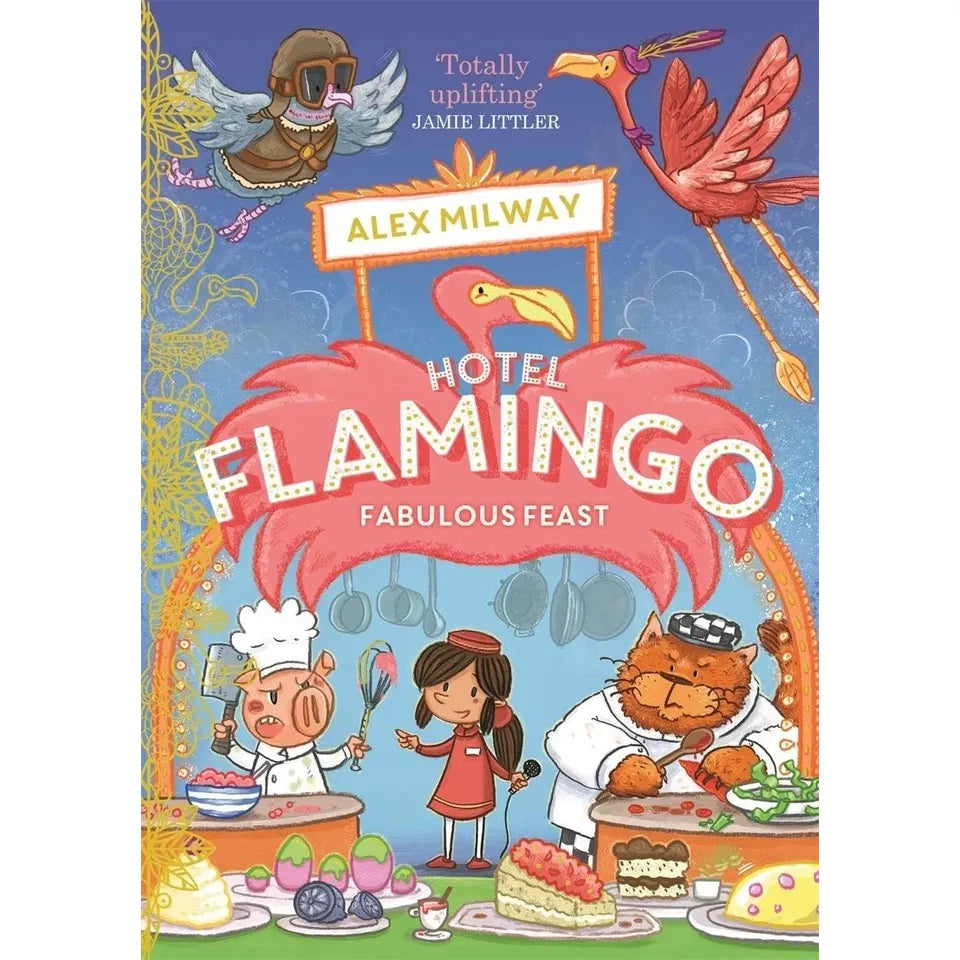 Hotel Flamingo Series 5 Books Collection Set By Alex Milway (Hotel Flamingo, Holiday Heatwave, Carnival Caper, Fabulous Feast and Frosty Fiesta)