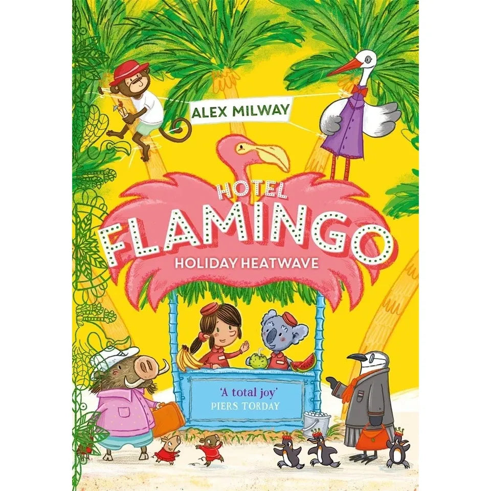 Hotel Flamingo Series 5 Books Collection Set By Alex Milway (Hotel Flamingo, Holiday Heatwave, Carnival Caper, Fabulous Feast and Frosty Fiesta)