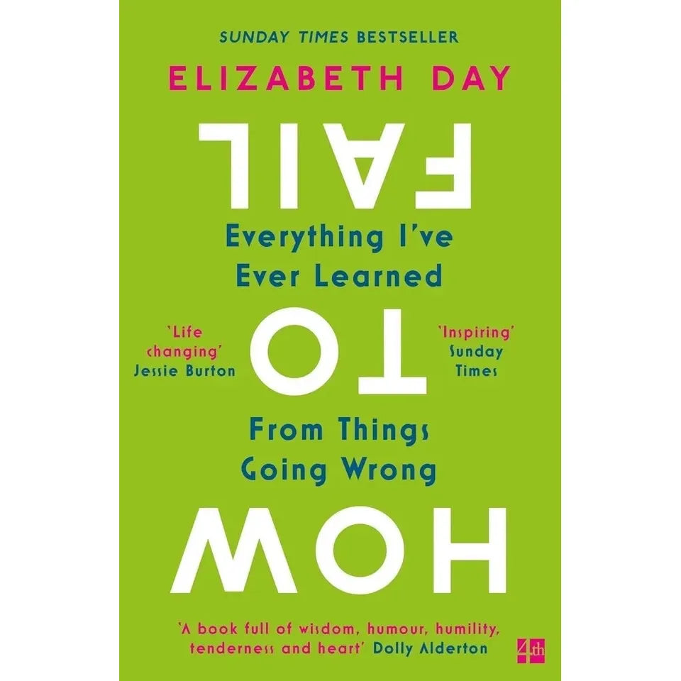 Elizabeth Day Collection 2 Books Set (Failosophy A Handbook for When Things Go Wrong and How to Fail Everything I'Ve Ever Learned from Things Going Wrong)