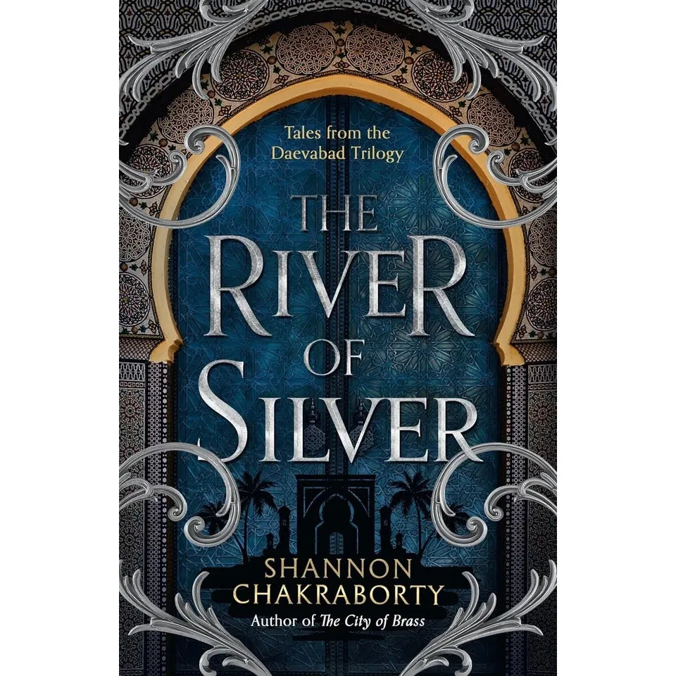 The Daevabad Trilogy Collection 4 Books Set By S. A. Chakraborty (The City of Brass, The Kingdom Of Copper, The Empire Of Gold and The River of Silver: Tales from the Daevabad Trilogy)