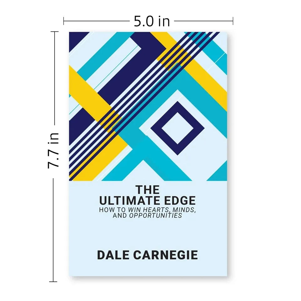 The Ultimate Edge: How To Win Hearts, Minds, And Opportunities by Dale Carnegie