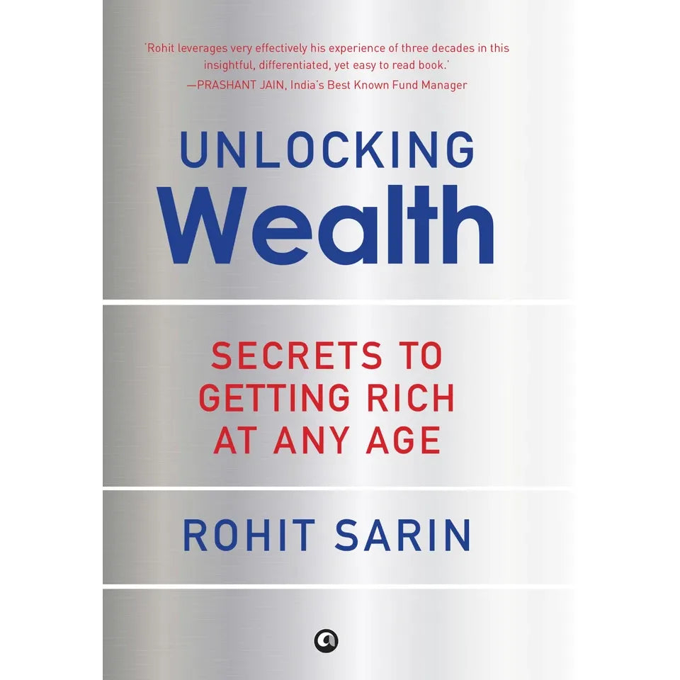 Unlocking Wealth: Secrets to Getting Rich at Any Age by Rohit Sarin Hardcover