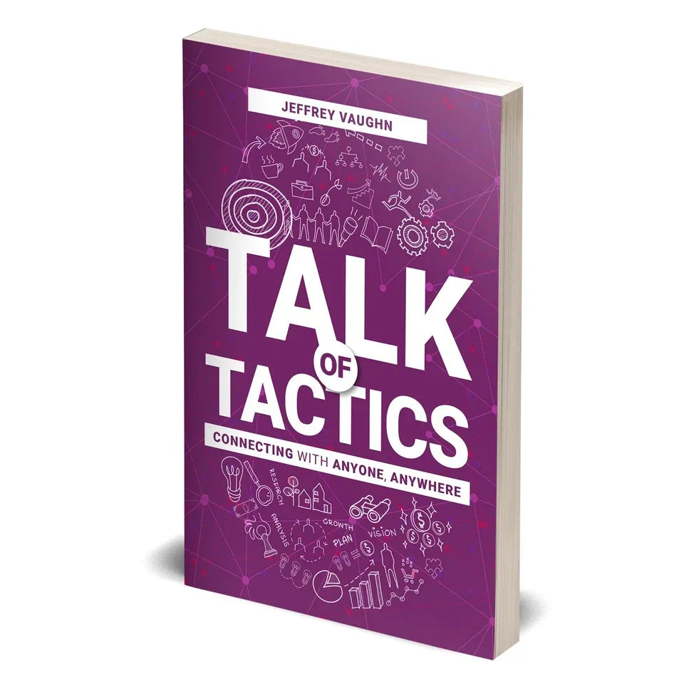 Talk of Tactics: Connecting with Anyone, Anywhere by Jeffrey Vaughn
