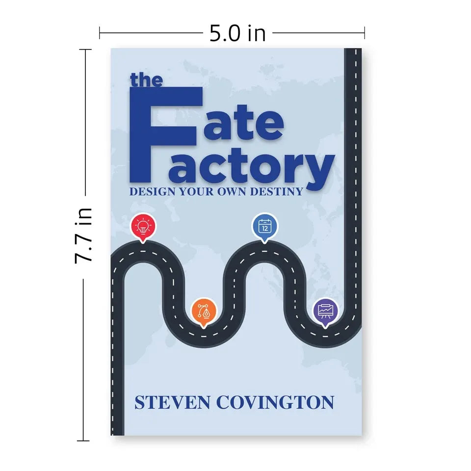 The Fate Factory: Design Your Own Destiny by Steven Covington