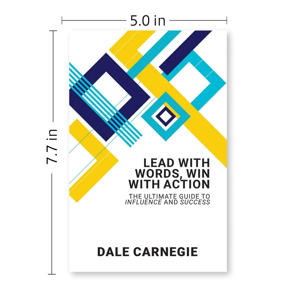 Lead With Words, Win With Action: The Ultimate Guide To Influence And Success by Dale Carnegie