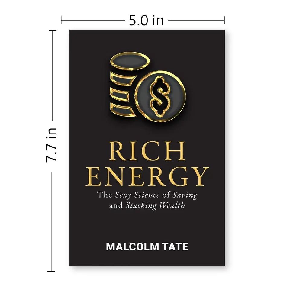RICH ENERGY: The Sexy Science of Saving & Stacking Wealth by Malcolm Tate