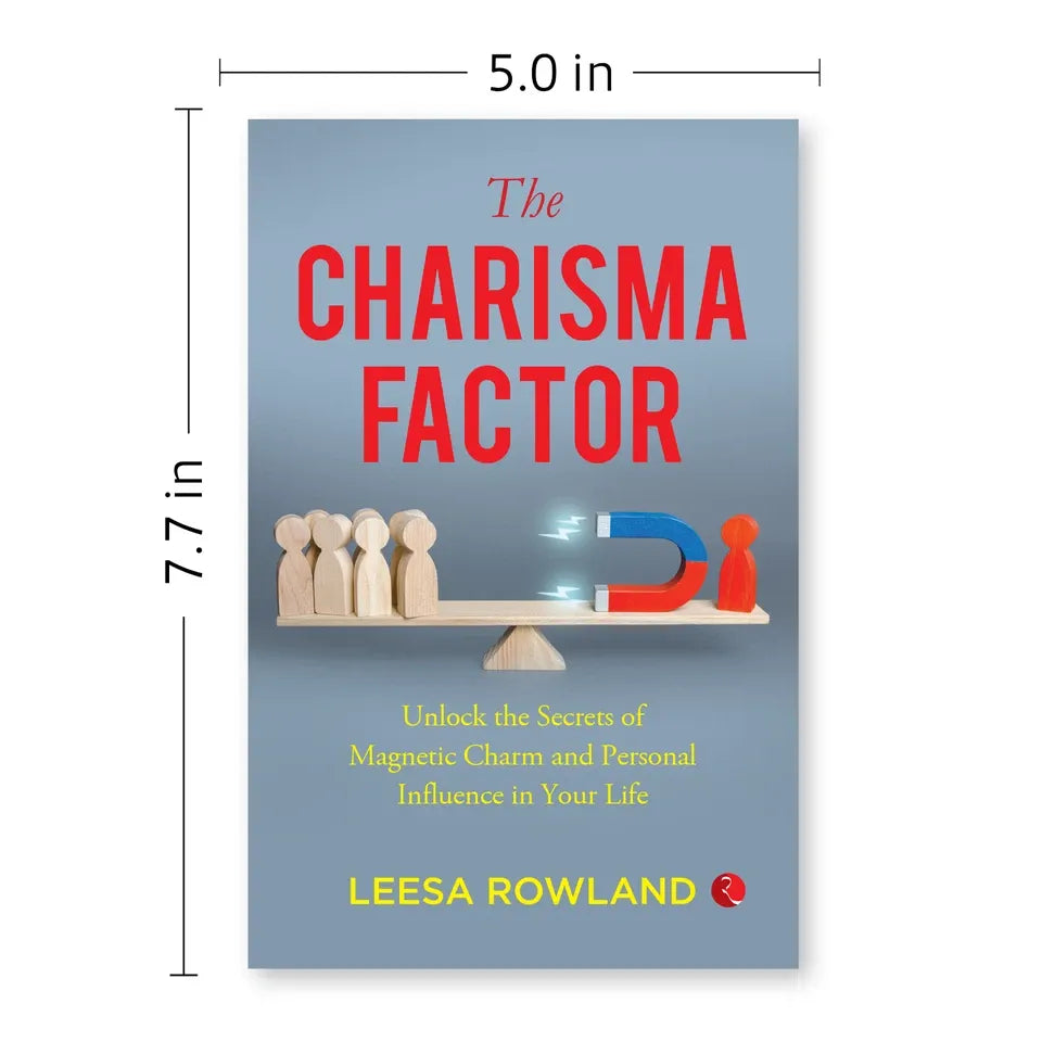 The Charisma Factor: Unlock the Secrets of Magnetic Charm and Personal Influence in Your Life
