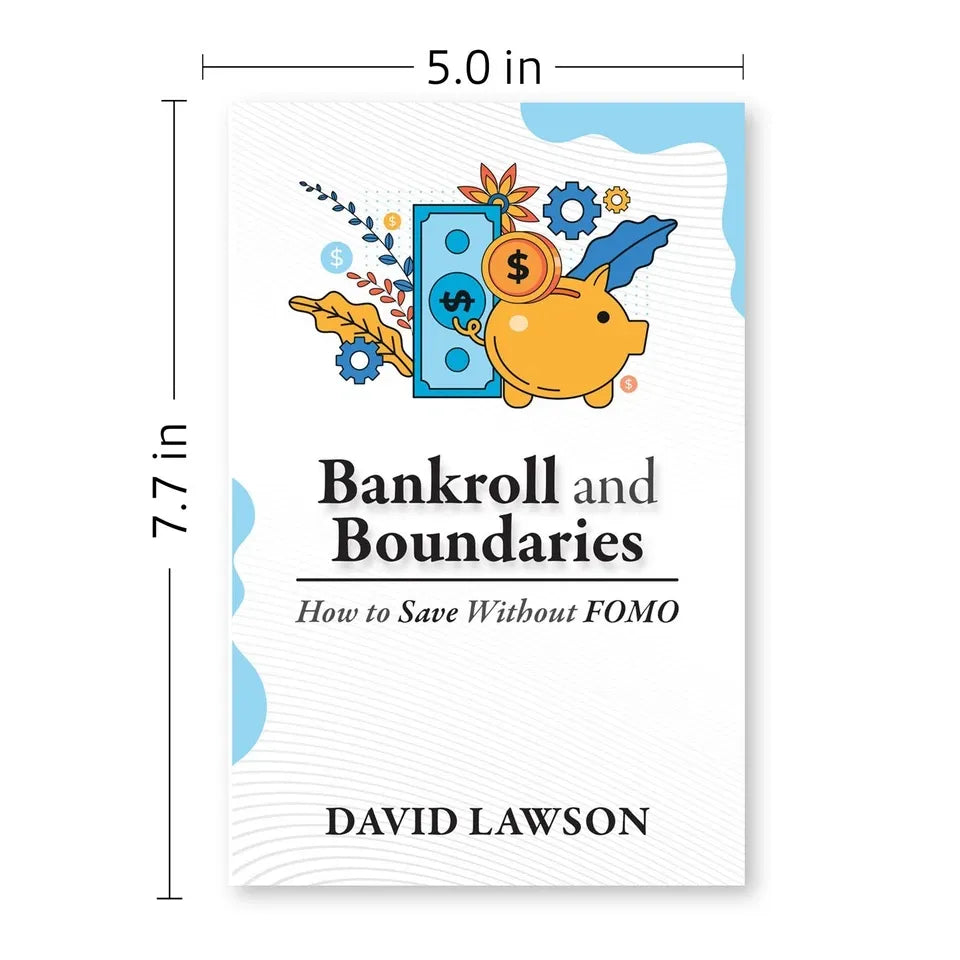 Bankroll and Boundaries : How to save Without FOMO by David Lawson