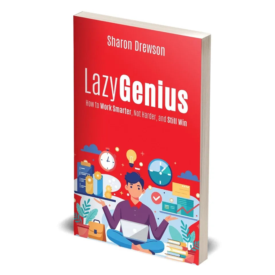 Lazy Genius : How to Work Smarter, Not Harder, and Still Win by Sharon Drewson