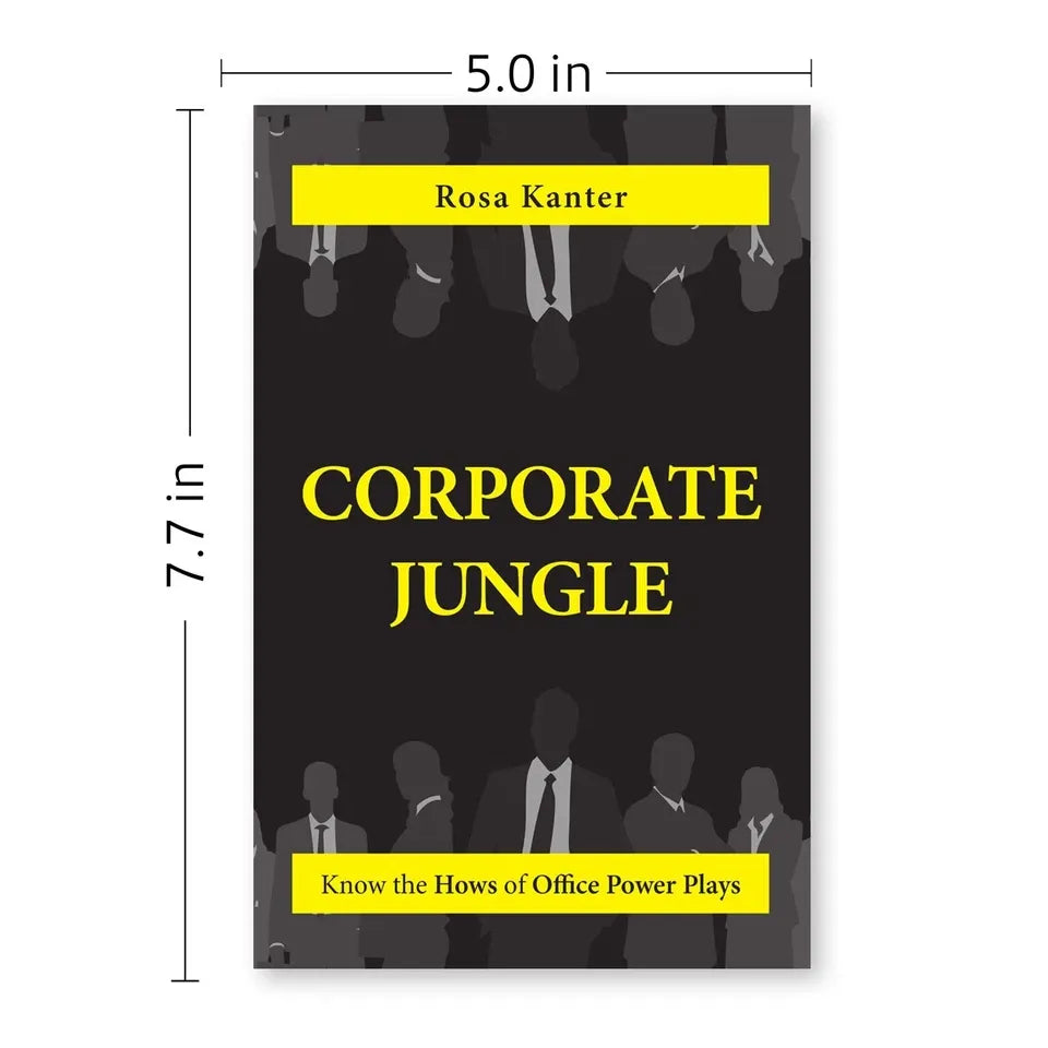 Corporate Jungle : Know The Hows of Office Power Plays by Rosa Kanter