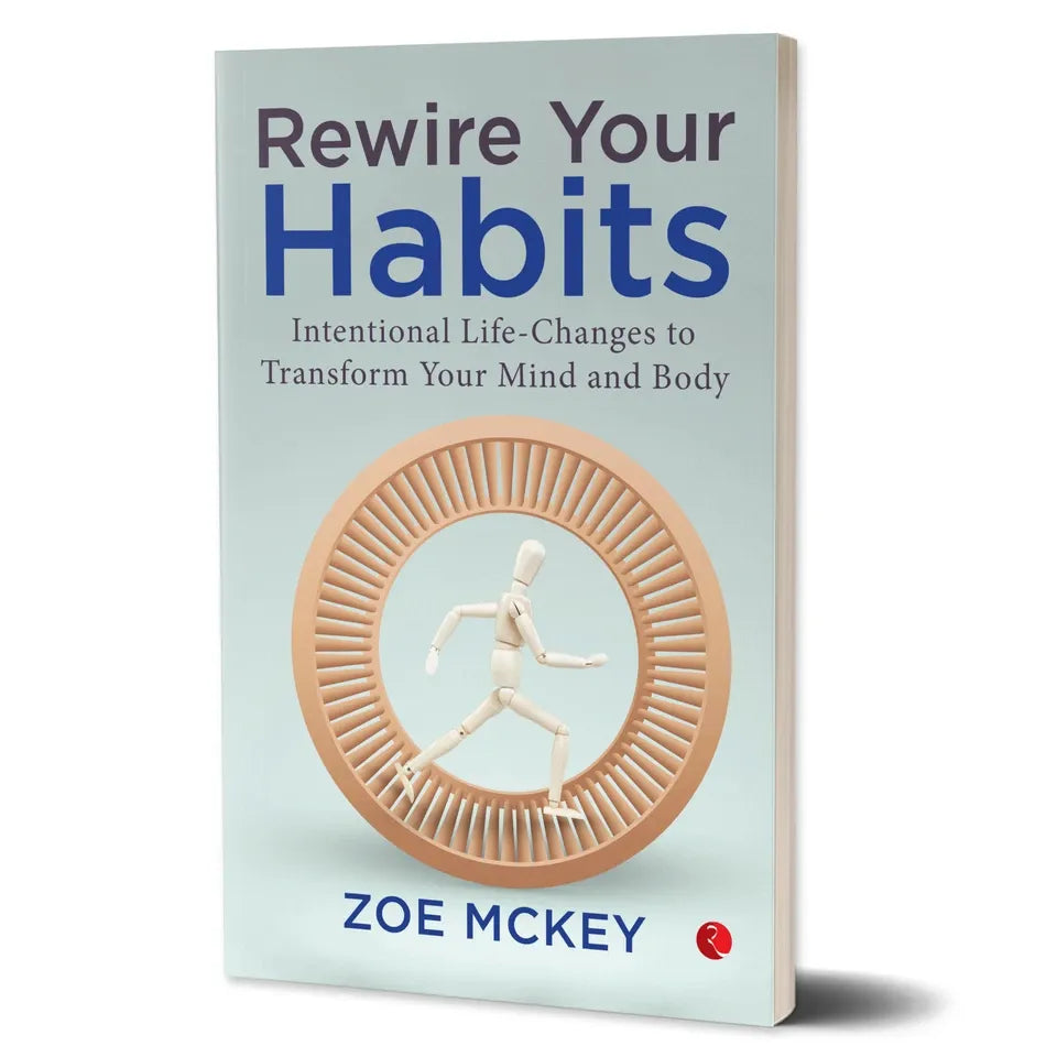 Rewire Your Habits: Intentional Life-Changes to Transform by Zoe McKey